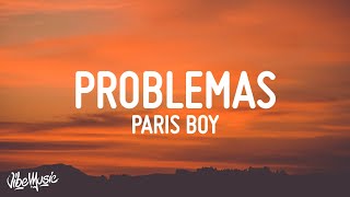 Paris Boy - Problemas (Letra/Lyrics)