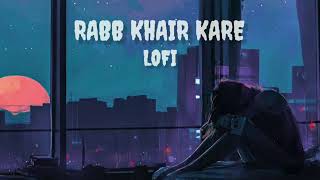 Rabb khair kare || Dana Paani Punjabi Movie || Jimmy shergill || Prabh Gill || LOFI PUNJABI SONG