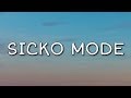 Travis Scott - Sicko Mode (Lyrics) ft. Drake