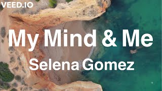 Selena Gomez-My Mind & Me (Lyrics)                      #mymindandme #mymindandmelyrics