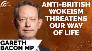 Gareth Bacon MP: How Wokeism Can Be Defeated.