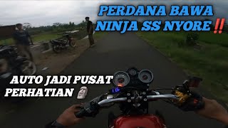 PERDANA NYORE WITH NINJA SS‼️AUTO JADI PUSAT PERHATIAN 🗿