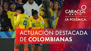 El podium de las jugadoras colombianas frente a Camerún | La Polémica Caracol Radio