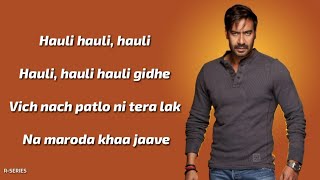 Hauli Hauli (Lyrics) - Ajay Devgn | Tabu | Rakul | De De Pyaar De
