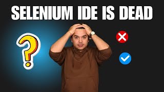 Is Selenium IDE Really Dead? Here’s the Truth And Alternatives