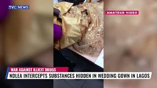 NDLEA Intercepts Substances Hidden In Wedding Gown In Lagos