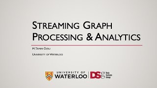 Streaming Graph Processing & Analytics