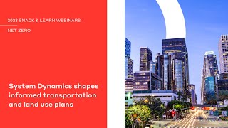 System Dynamics Shapes Informed Transportation and Land Use Plans