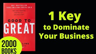 1 Key to Dominate Your Business | Good To Great - Jim Collins
