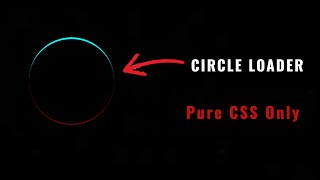 Circle Loader Animation | Pure CSS Only