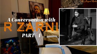 A Conversation with R ZARNI PART-1 { R ZARNI x The August Radio }