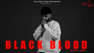 Black Blood - Flop Likhari (Official Audio)