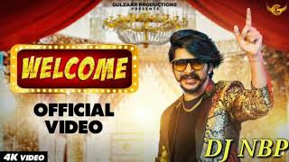 Gulzar Chhaniwala New Song - Welcome !! Latest Haryanvi Song !! New Dj Song 2021 !! Dj Nbp
