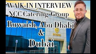 WALK-IN INTERVIEW || NCC CATERING GROUP  || RUWAIS, ABU DHABI \u0026 DUBAI #catering #dubai #abudhabi