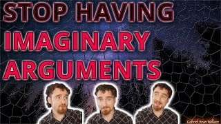 How to Stop Having Imaginary Arguments