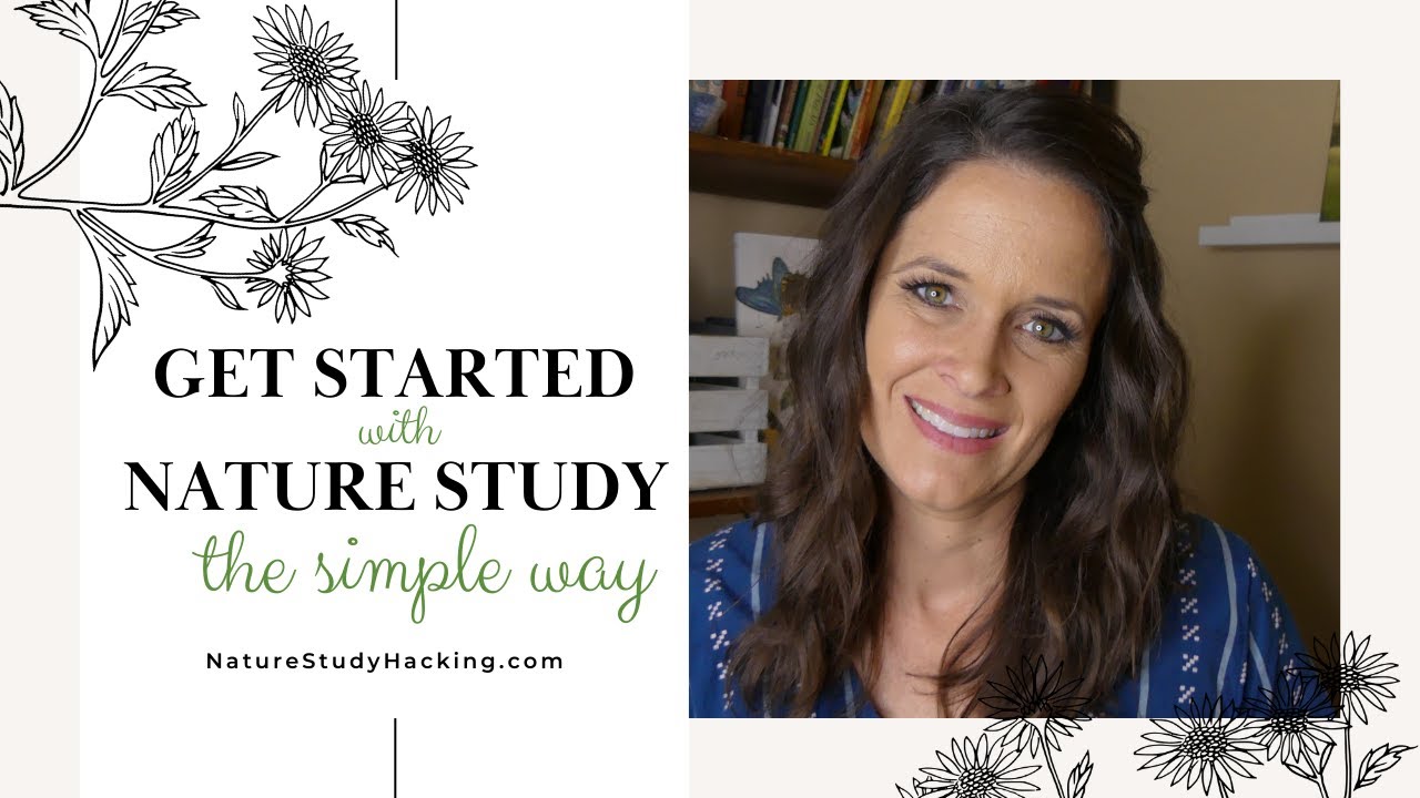 Get Started With Nature Study The Simple Way Youtube