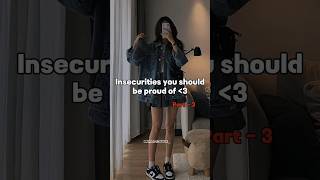 Insecurities you should be proud of #trending #aesthetic #ytshorts #shortsfeed #relatable #popular