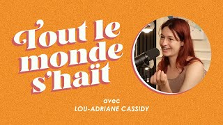 Tout le monde s'haït - Lou-Adriane Cassidy