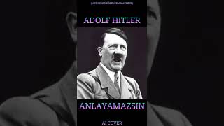 ADOLF HITLER | ANLAYAMAZSIN #keşfet #keşfetbeniöneçıkar #keşfetedüş #shorts