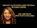 BUY AND BUILD LAND INSIDE AN ESTATE IN AJAH LEKKI WITH INSTANT ALLOCATION FEW PLOTS AVAILABLE