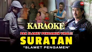 KARAOKE (NADA COWOK) - SURATAN || PAK SELAMET PENGAMEN VIRAL