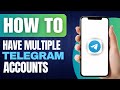 How to Have Multiple Telegram Accounts On a Single Device (2024)