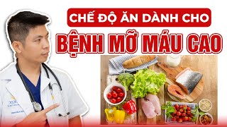 Chế Độ Ăn Tốt Nhất Dành Cho Bệnh Mỡ Máu | Dr Ngọc