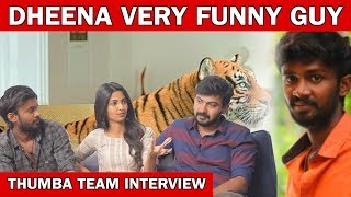 Thumbaa Team Interview | தீனா ரொம்ப Funny..! | Dharshan | Keerthi Pandian | Dheena | Episode 137