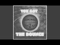 You Got the Bounce