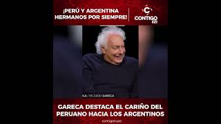 ¡PERÚ Y ARGENTINA HERMANOS POR SIEMPRE! | GARECA DESTACA EL CARIÑO DEL PERUANO HACIA LOS ARGENTINOS.