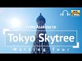 [4K/Binaural Audio] From Asakusa to Tokyo Skytree Walking Tour - Tokyo Japan