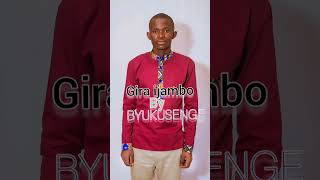 Gira IJAMBO By BYUKUSENGE