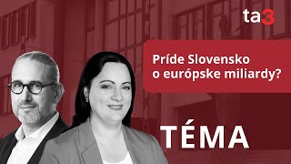 Téma: Príde Slovensko o európske miliardy?