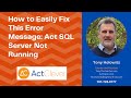 How to Easily Fix This Error Message: Act CRM SQL Server Not Running