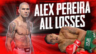 Alex Pereira All Losses - From Kickboxing to MMA/UFC 2022