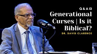 Generational Curses | Is it Biblical? | Q&A 13 | Dr. David Clarence