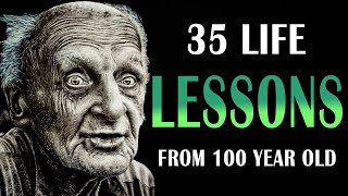 35 Life Lessons From A 100 Year Old _ Life Quotes - Quotation & Motivation