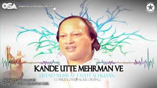 Kande Utte Mehrman Ve | Nusrat Fateh Ali Khan | complete full version | OSA Worldwide