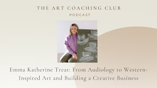 From Audiologist to Western-Inspired Artist: Emma Katherine Treat’s Creative Journey