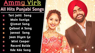 Ammy Virk All Songs | Best Ammy Virk Punjabi Song | New Punjabi Jukebox 2022 | Ammy Virk New Song