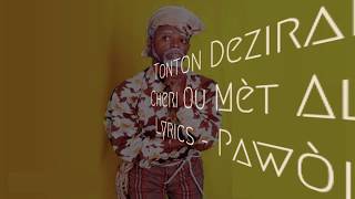 Tonton Dezirab - Cheri Ou Mèt Ale Lyrics (Pawòl)