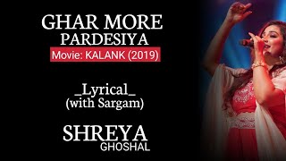 Ghar More Pardesiya | Lyrics + Sargam | Kalank | Shreya Ghoshal, Vaishali Mhade  | Pritam | Amitabh