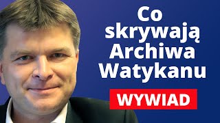 Co skrywają archiwa Watykanu? | Grzegorz Górny