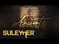 Suleymer x Dj Goja - Ancient ( Official Single )