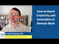 255 how to boost creativity and innovation in remote work