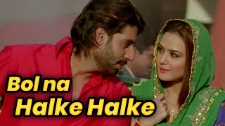 Bol Na Halke Halke | Full Romantic Song |Jhum Barabar Jhum |Abhishek , preity |Full Song