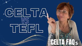 What's the difference betweeen CELTA and TEFL?