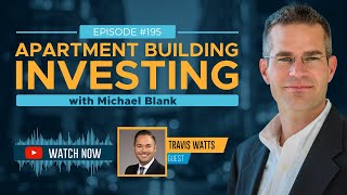 Retire WAY Early Via Passive Investing in Multifamily - with Travis Watts