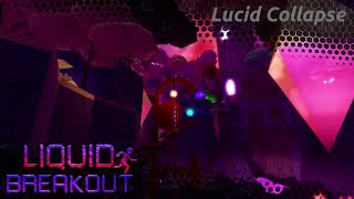 Liquid Breakout OST - Lucid Collapse