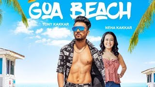GOA BEACH - Tony Kakkar -New song.Hot song.Item song.Neha Kakkar | hit song | Latest Song.